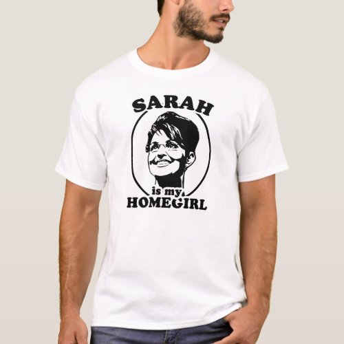 Sarah is my homegirl shirt