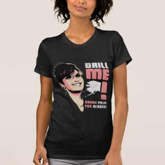 Sarah Palin "Drill Me!" Girls T-Shirt