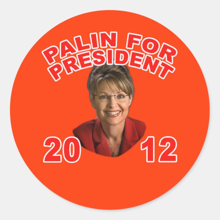 Sarah Palin for President 2012 Round Sticker