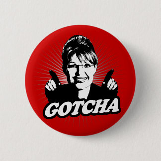 Sarah Palin Gotcha Sticker Button