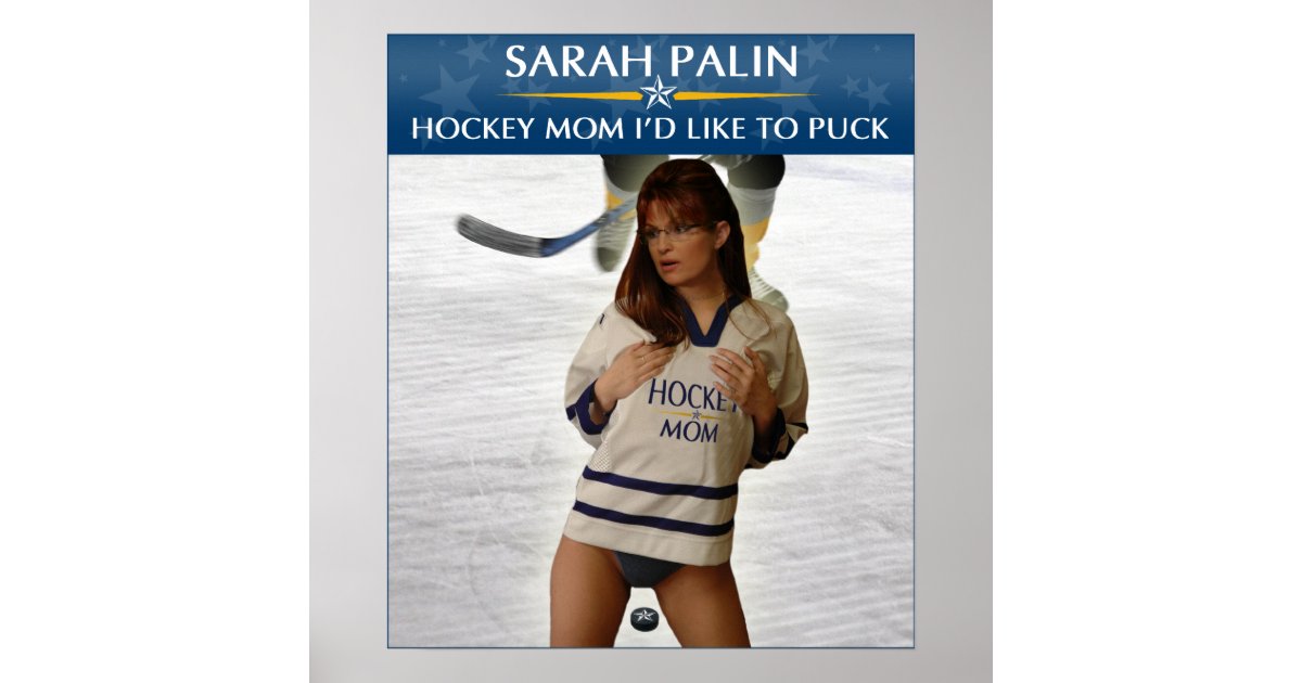 Sarah Palin Hockey Mom I D Like To Puck Poster Zazzle Com