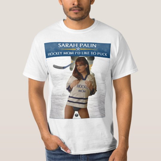 Sarah Palin Hockey Mom Id Like To Puck T Shirt 