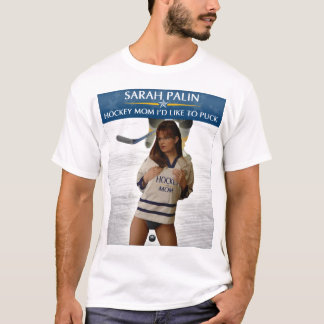Sarah Palin - Hockey Mom I'd Like To Puck T-Shirt