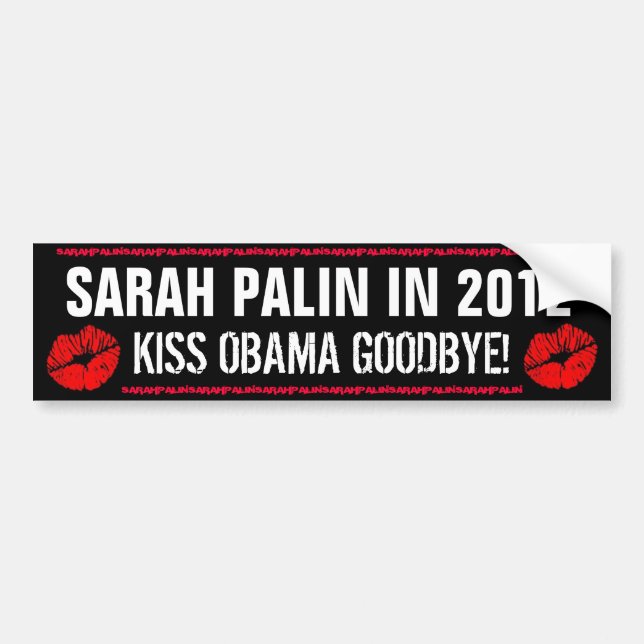 SARAH PALIN IN 2012 - KISS OBAMA GOODBYE! BUMPER STICKER (Front)
