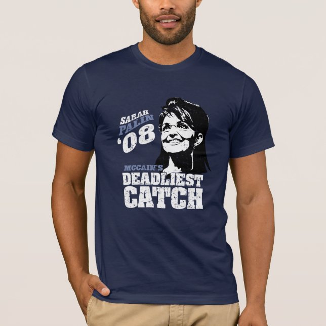 Sarah Palin Mccains Dealiest Catch T-Shirt (Front)
