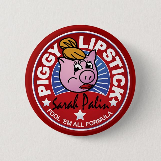 Sarah Palin Piggy Lipstick Pinback Button (Front)