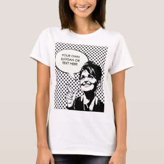 SARAH PALIN QUOTE (Enter your own) T-Shirt