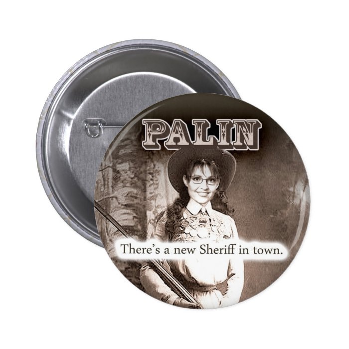 Sarah Palin, There's a new Sheriff in town. Pin