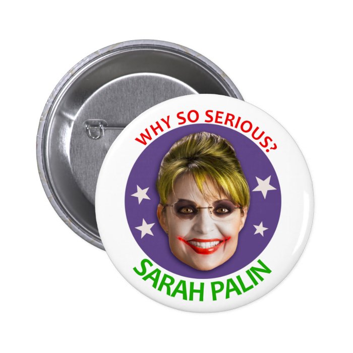 Sarah Palin, Why So Serious? Pins
