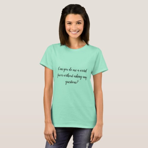 sarah quote from Orphan Black can you dome a weird T_Shirt