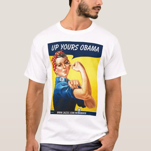 Sarah the Riveter Up Yours Obama T_Shirt