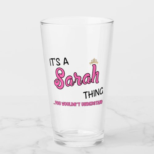 Sarah thing you wouldnt understand glass