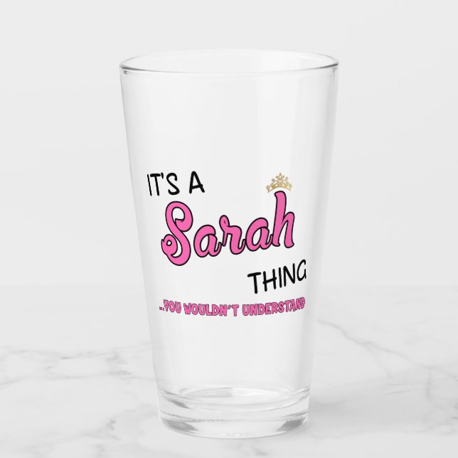 Sarah thing you wouldn't understand glass (Front)