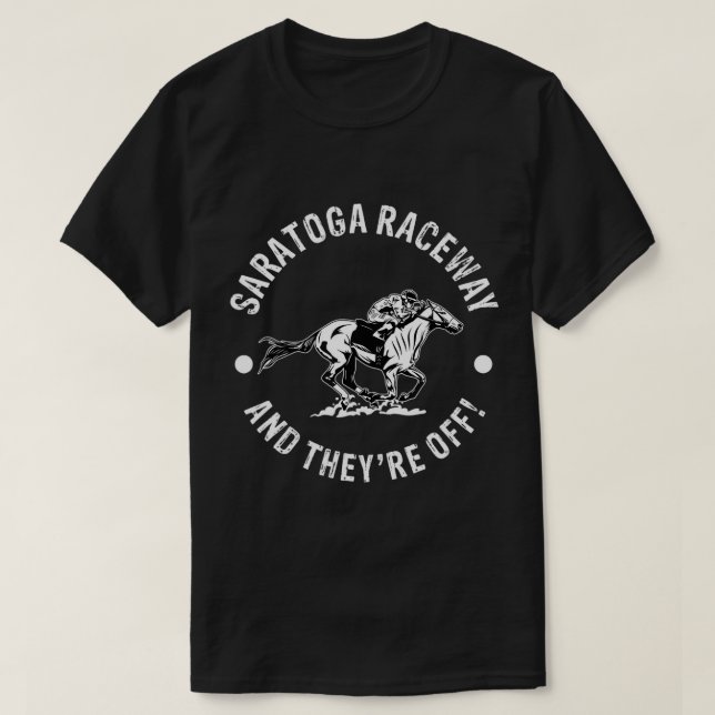 Saratoga Raceway Racetrack Horse Racing Equestrian T-Shirt (Design Front)