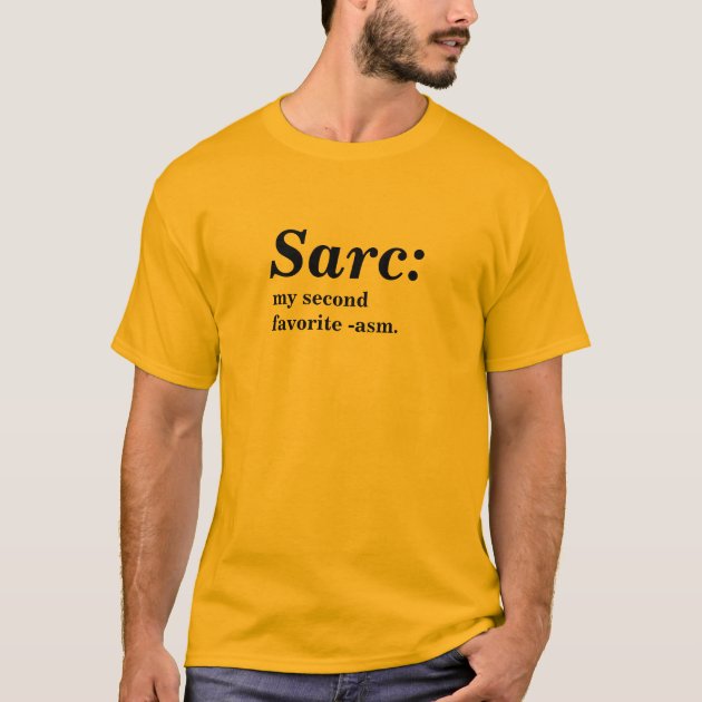 Sarc my second favorite asm T Shirt Zazzle