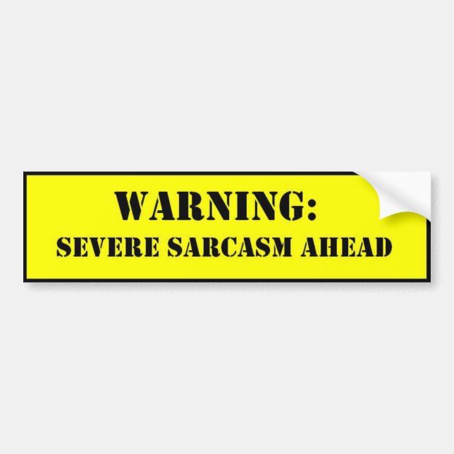 sarcasm ahead bumper sticker (Front)
