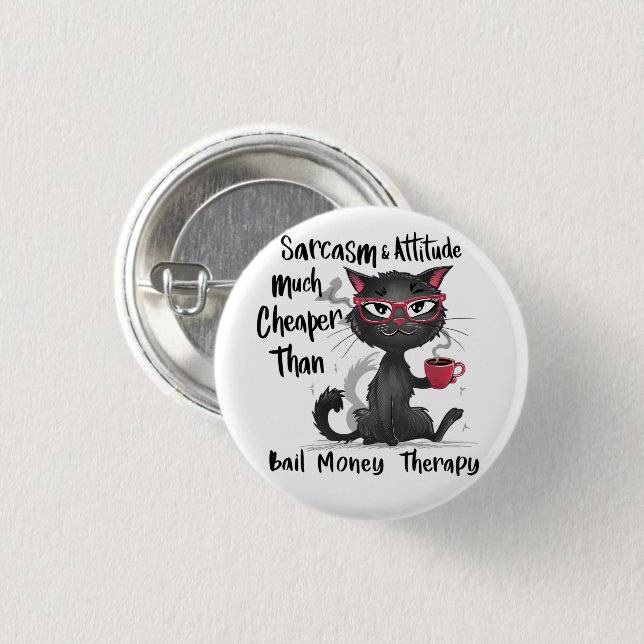 Sarcasm & Attitude Funny Cat Lover Gift  Button (Front & Back)
