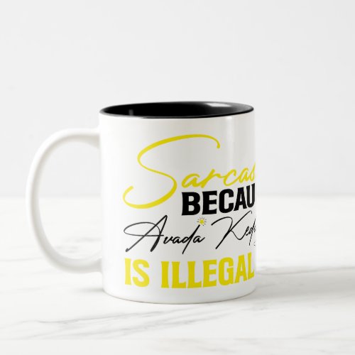 Sarcasm Because Avada Kedavra Is Illegal Magic Mug