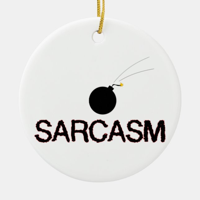 Sarcasm Bombed Ceramic Ornament (Front)