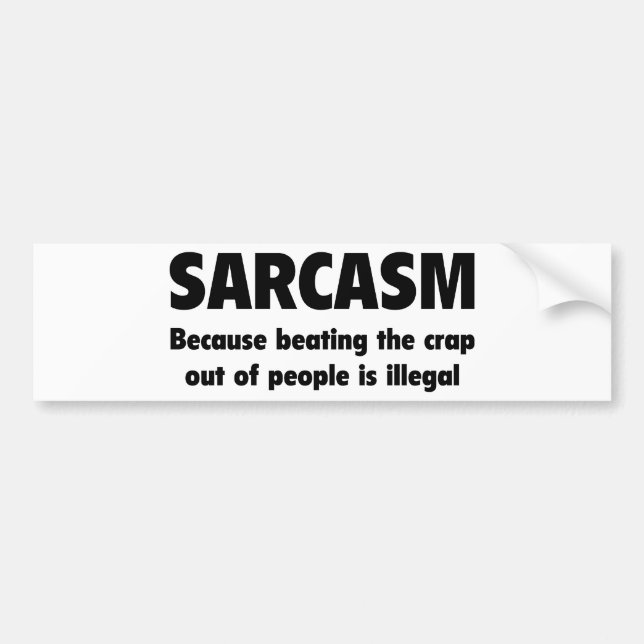 SARCASM BUMPER STICKER (Front)