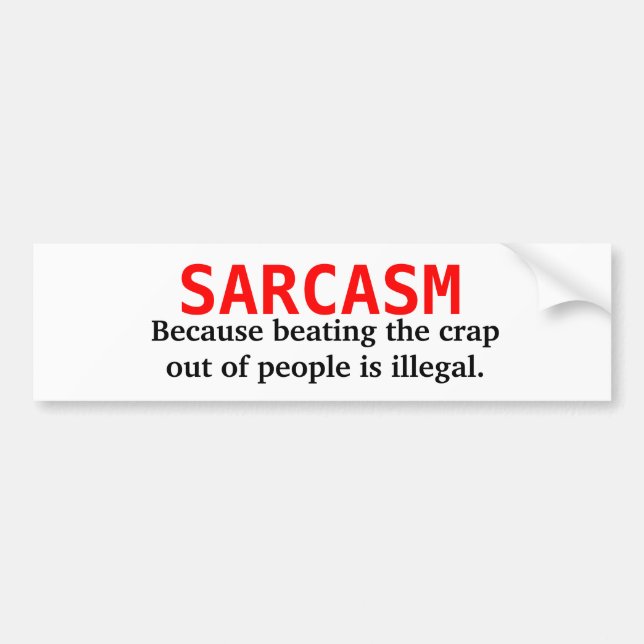SARCASM Bumper Sticker (Front)