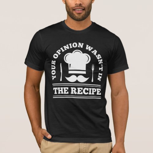 Sarcasm Chef Saying Kitchen Gastronomy Cook Humor T_Shirt