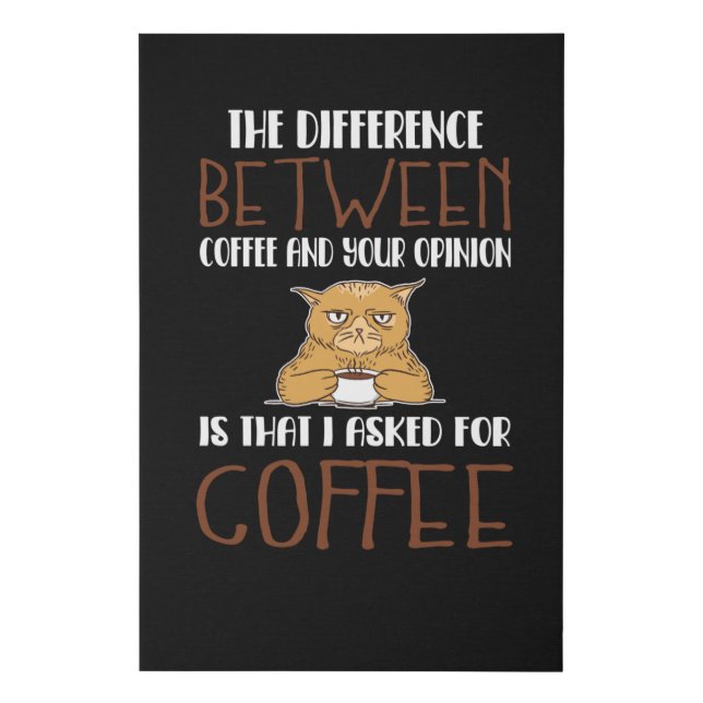 Sarcasm Coffee Opinion Saying Provocation Cat Faux Canvas Print (Front)