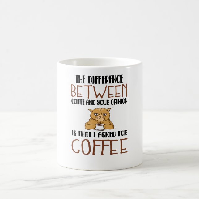 Sarcasm Coffee Opinion Saying Provocation Cat Mug (Center)