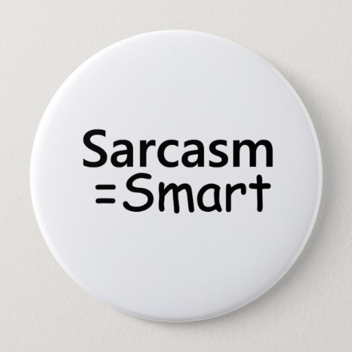 Sarcasm Equals Smart Funny Saying 4  Button