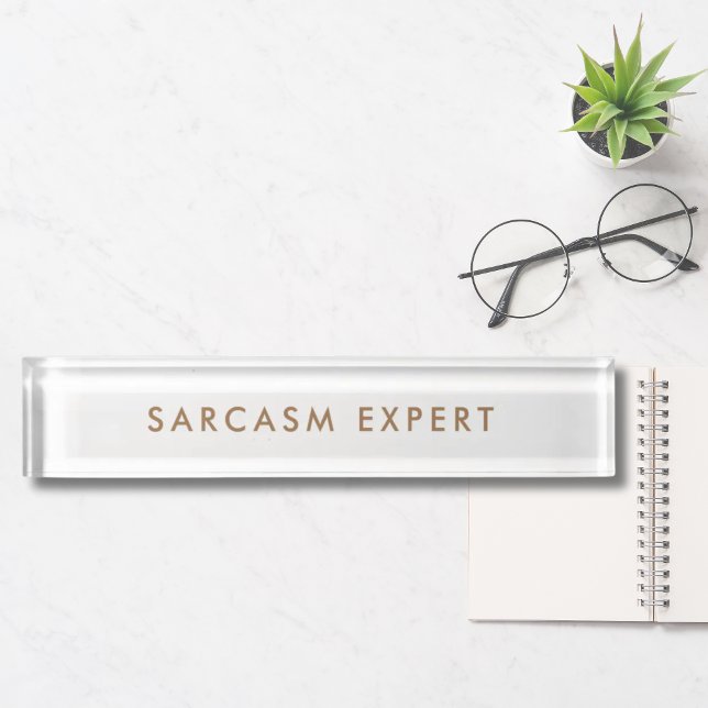 Sarcasm Expert Modern Minimalist Funny Desk Name Plate (Sarcasm Expert Modern Minimalist Funny Nameplate)