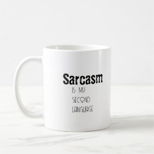 Sarcasm for the Sarcastic Mug