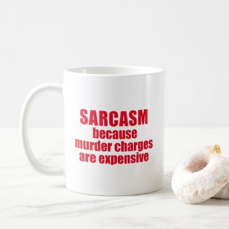 Sarcasm - Funny Quote Coffee Mug