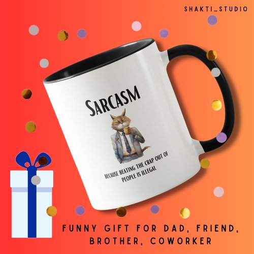 Sarcasm gift for coworker dad friend brother man mug