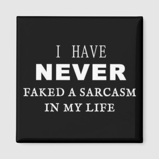 Sarcasm Humor Fridge Magnet