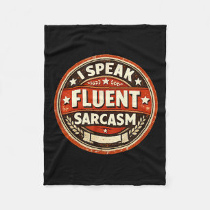 Sarcasm Humor Sarcastic Saying Funny Witty Quote Fleece Blanket