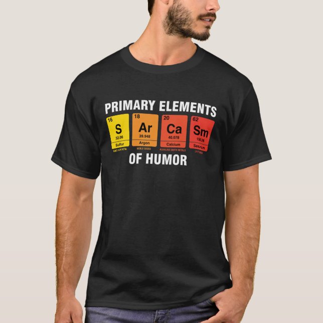 Sarcasm Humor Table Periodic Elements T-Shirt (Front)