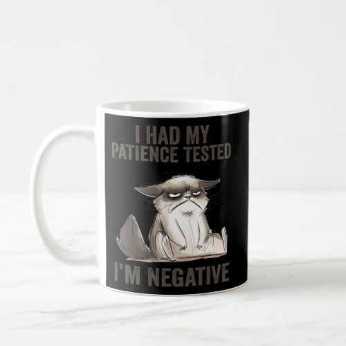 Sarcasm I Had My Patience Tested IM Negative Cat Coffee Mug