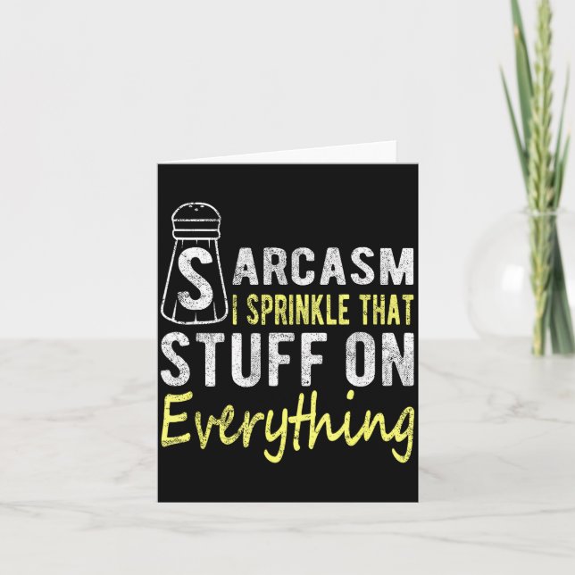Sarcasm I Sprinkle That Stuff On Everything Funny  Card (Front)