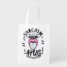 sarcasm is how i hug