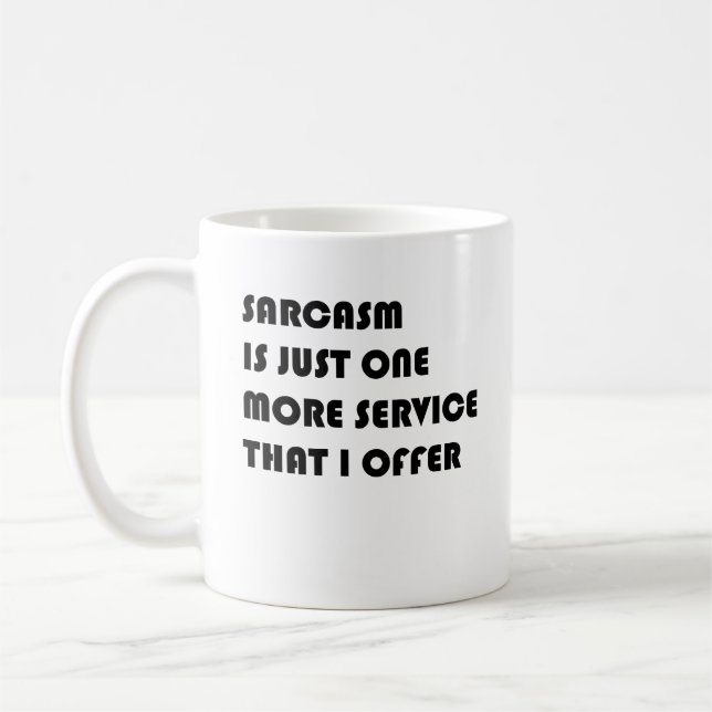 Sarcasm Is Just One More Services That I Offer Coffee Mug (Left)