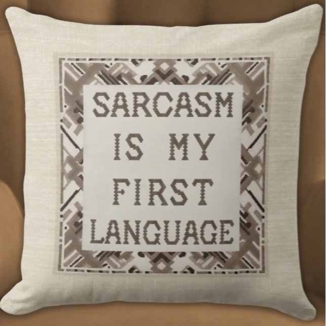 Sarcasm Is My First Language – Witty Cross-Stitch  Throw Pillow (Witty Statement Pillow in Neutral Colors Sarcasm is My First Language Beige Geometric Modern)