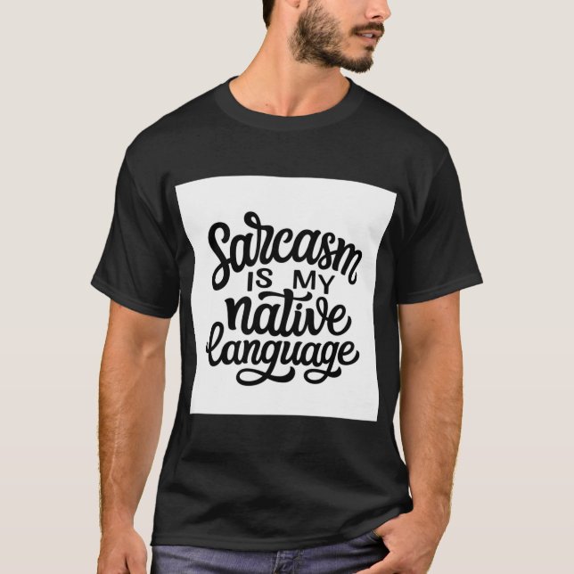 Sarcasm Is My Native Language funny boy T-Shirt (Front)