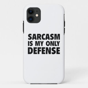 Sarcasm Is My Only Defense iPhone 11 Case