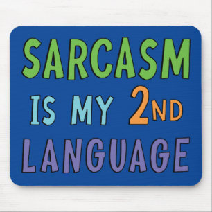 Sarcasm is my second language   mouse pad