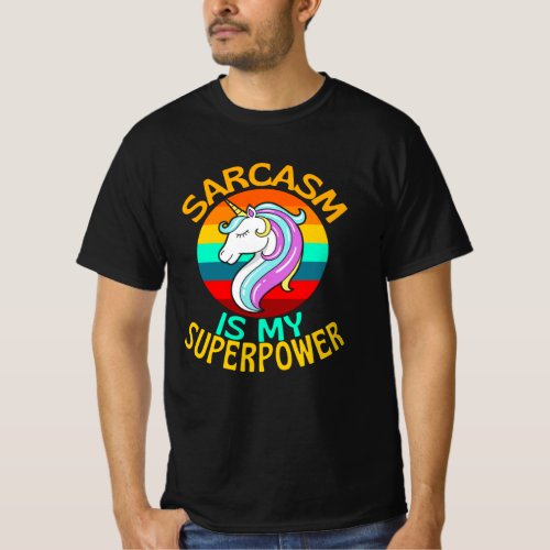 Sarcasm Is My Superpower Unicorn Lover T_Shirt