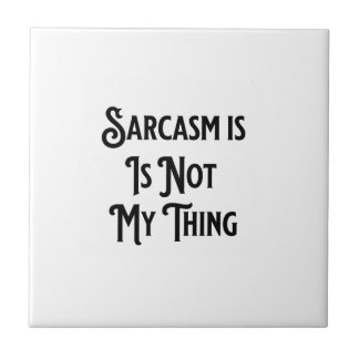 Sarcasm Is Not My Thing Coaster