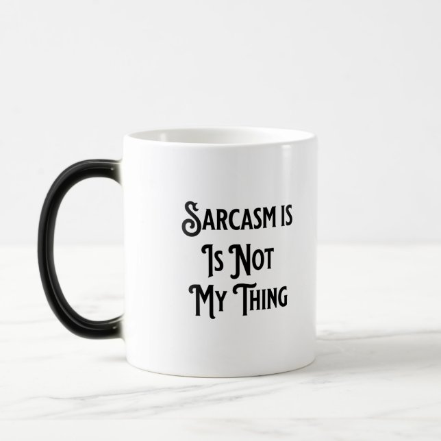 Sarcasm Is Not My Thing Job Humor Coffee Mug (Left)