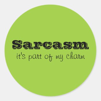 Sarcasm Is Part Of My Charm Stickers by Superstarbing at Zazzle