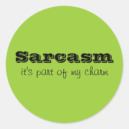 Sarcasm Is Part Of My Charm Stickers