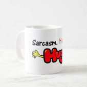 Sarcasm. It's How I Hug Coffee Mug (Front Left)